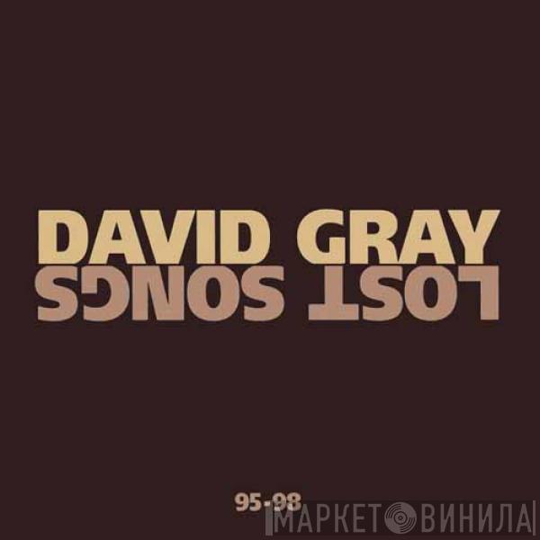 David Gray - Lost Songs 95-98