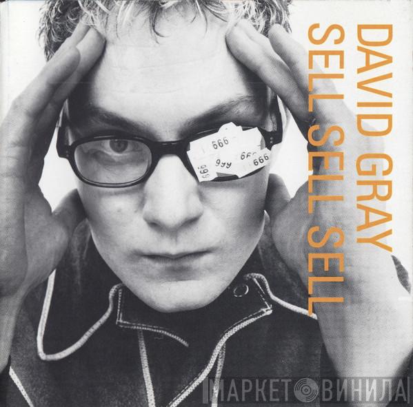 David Gray - Sell, Sell, Sell
