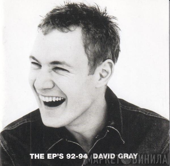David Gray - The EP's 92-94