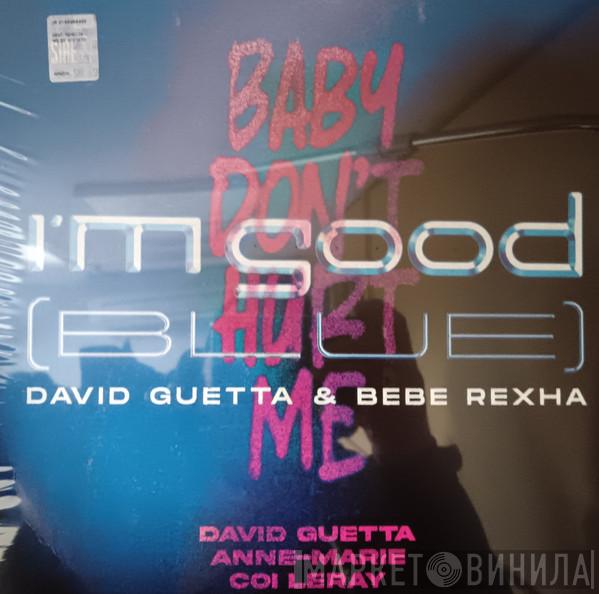 David Guetta, Bebe Rexha, Anne-Marie, Coi Leray - I’m Good (Blue) / Baby Don't Hurt Me