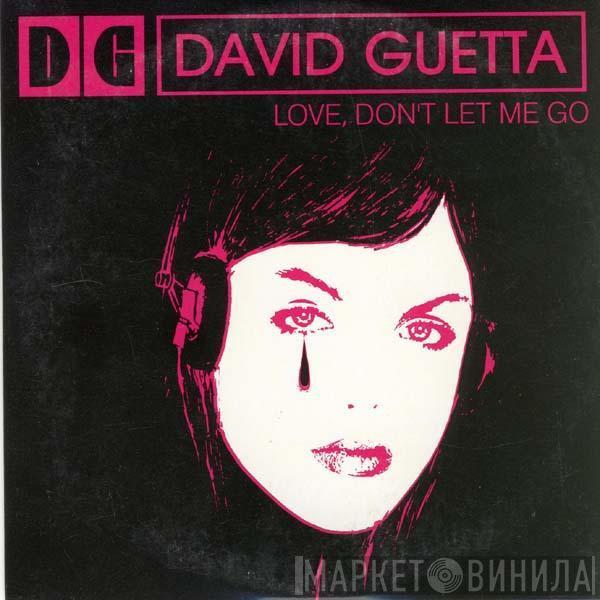 David Guetta, Chris Willis - Love, Don't Let Me Go