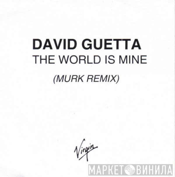  David Guetta  - The World Is Mine (Murk Remix)