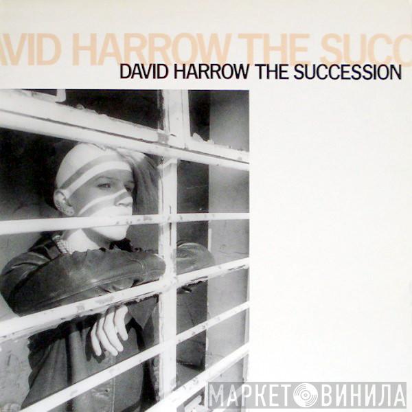 David Harrow - The Succession