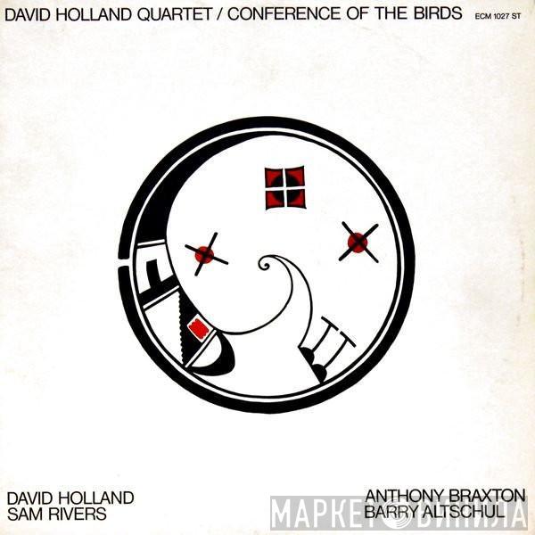 David Holland Quartet, Dave Holland, Sam Rivers, Anthony Braxton, Barry Altschul - Conference Of The Birds