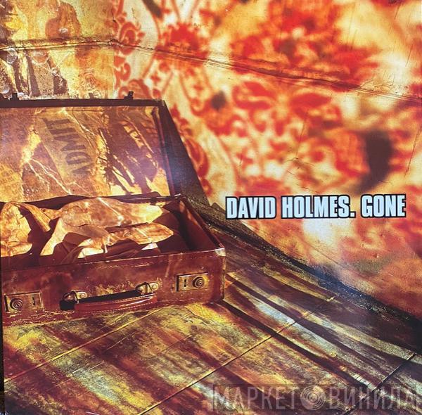 David Holmes - Gone