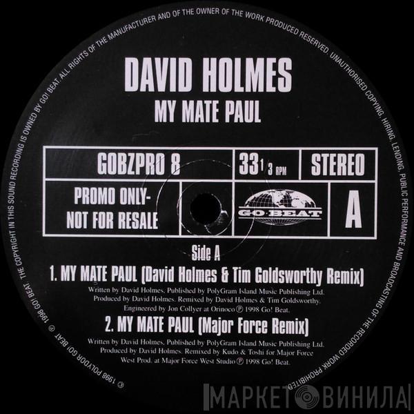 David Holmes - My Mate Paul