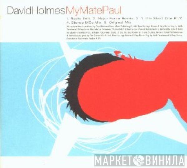  David Holmes  - My Mate Paul