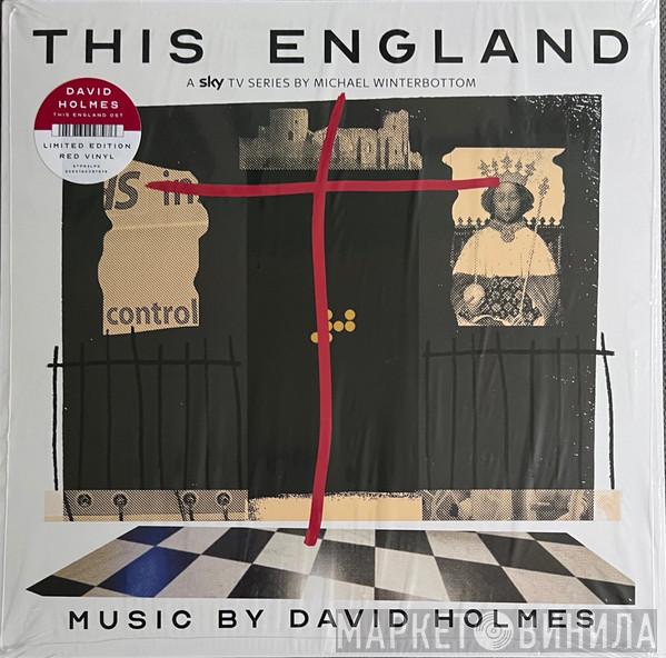 David Holmes - This England