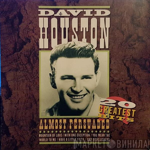 David Houston - Almost Persuaded - 20 Greatest Hits
