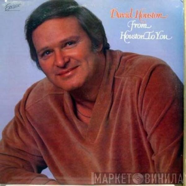 David Houston - From Houston To You