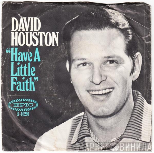 David Houston - Have A Little Faith