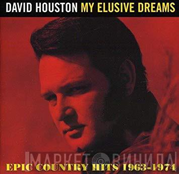 David Houston - My Elusive Dreams: Epic Country Hits 1963-1974