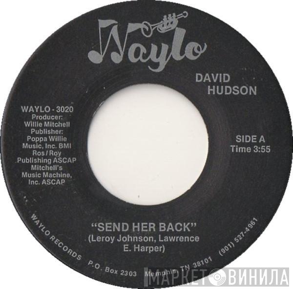 David Hudson  - Send Her Back