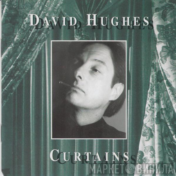 David Hughes  - Curtains