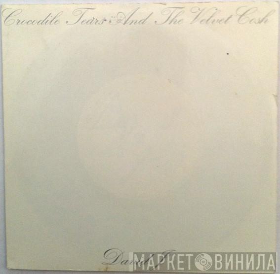 David J - Crocodile Tears And The Velvet Cosh