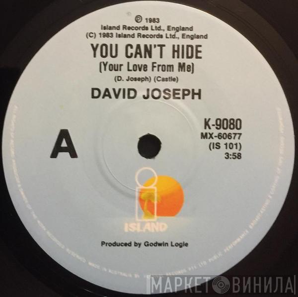  David Joseph  - You Can't Hide (Your Love From Me) / You Can't Hide (Your Love From Me) (Part II)