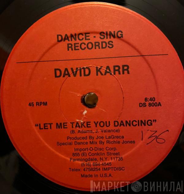 David Karr - Let Me Take You Dancing