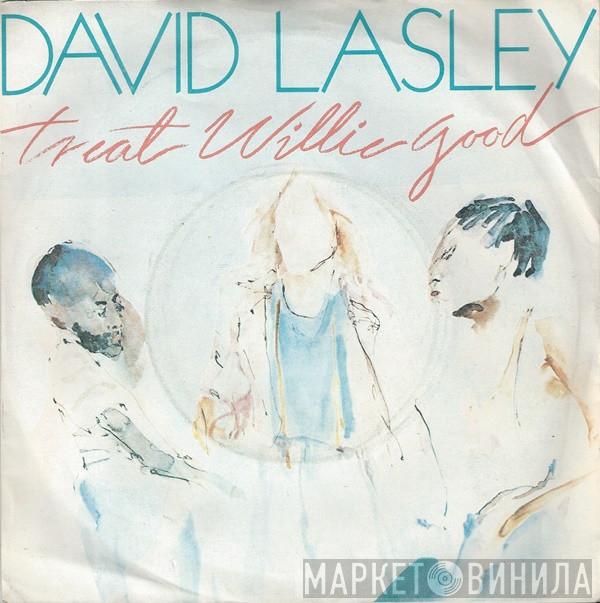 David Lasley - Treat Willie Good