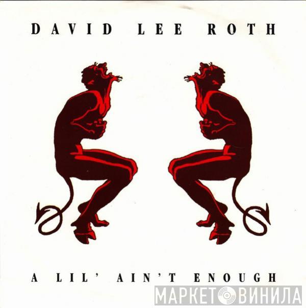 David Lee Roth - A Lil' Ain't Enough