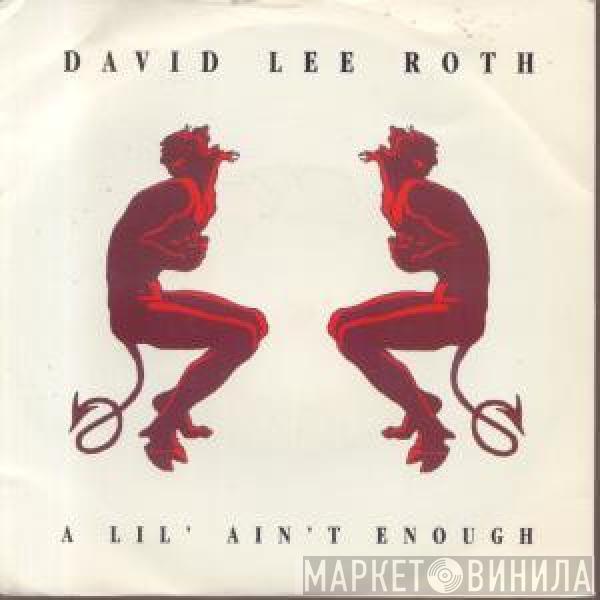 David Lee Roth - A Lil' Ain't Enough