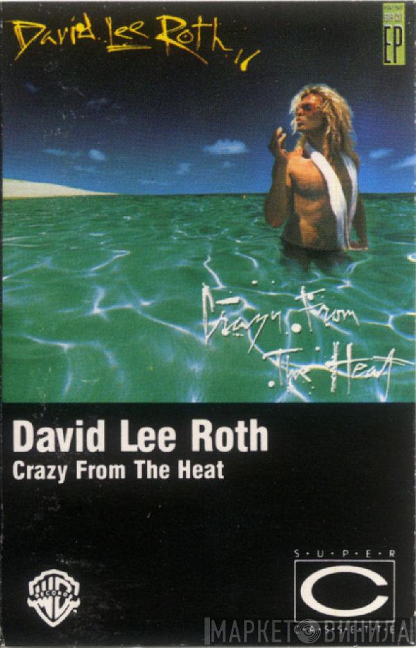  David Lee Roth  - Crazy From The Heat