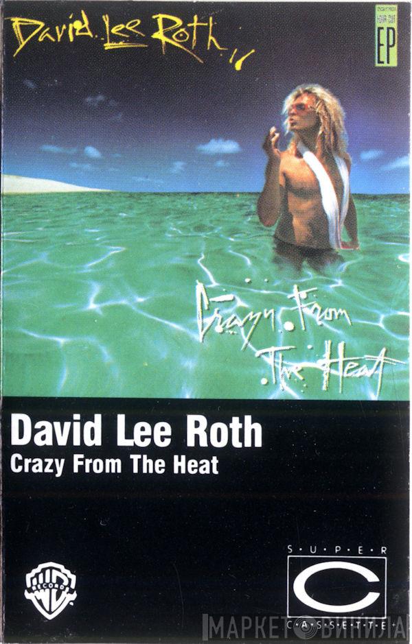  David Lee Roth  - Crazy From The Heat