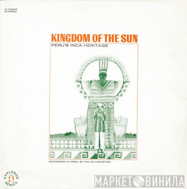  David Lewiston  - Kingdom Of The Sun (Peru's Inca Heritage)