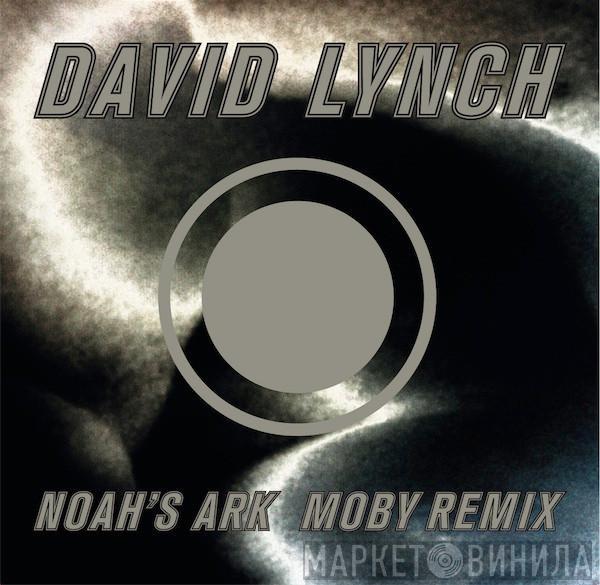 David Lynch - Noah's Ark (Moby Remix)