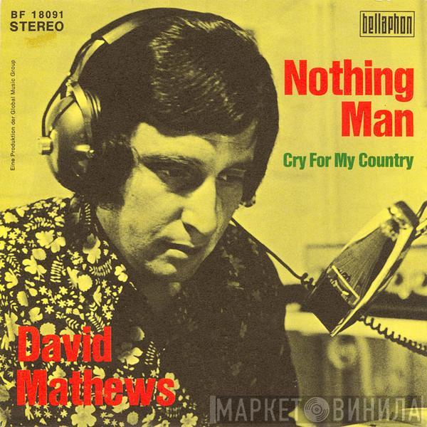 David Matthews  - Nothing Man / Cry For My Country