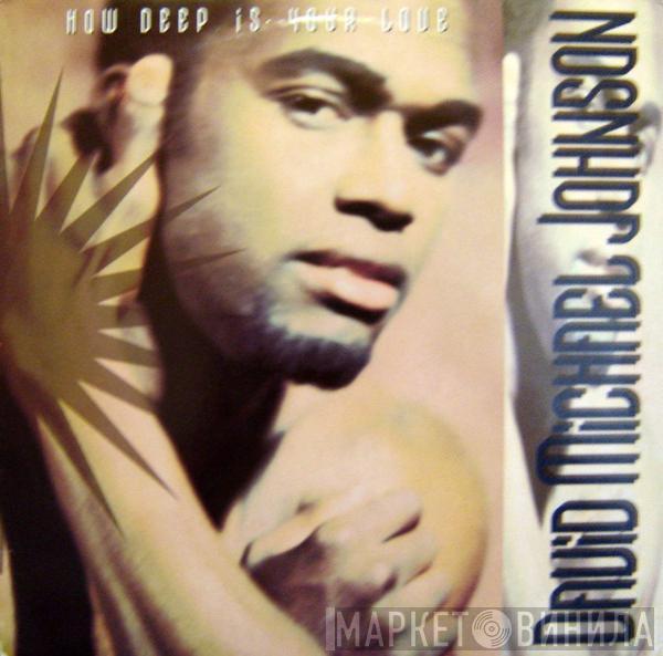 David Michael Johnson - How Deep Is Your Love
