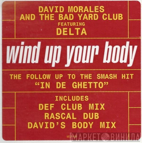 David Morales & The Bad Yard Club, Delta  - Wind Up Your Body