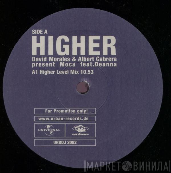 David Morales, Albert Cabrera, Moca, Deanna - Higher