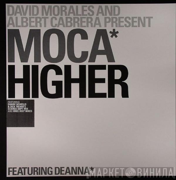 David Morales, Albert Cabrera, Moca, Deanna - Higher