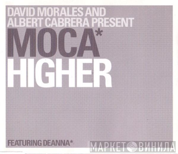 David Morales, Albert Cabrera, Moca, Deanna - Higher