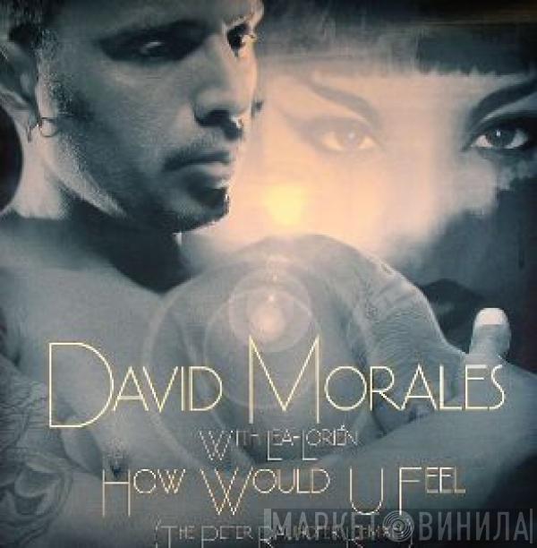 David Morales - How Would U Feel (The Peter Rauhofer Remixes)