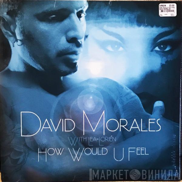 David Morales, Lea-Lorién - How Would U Feel