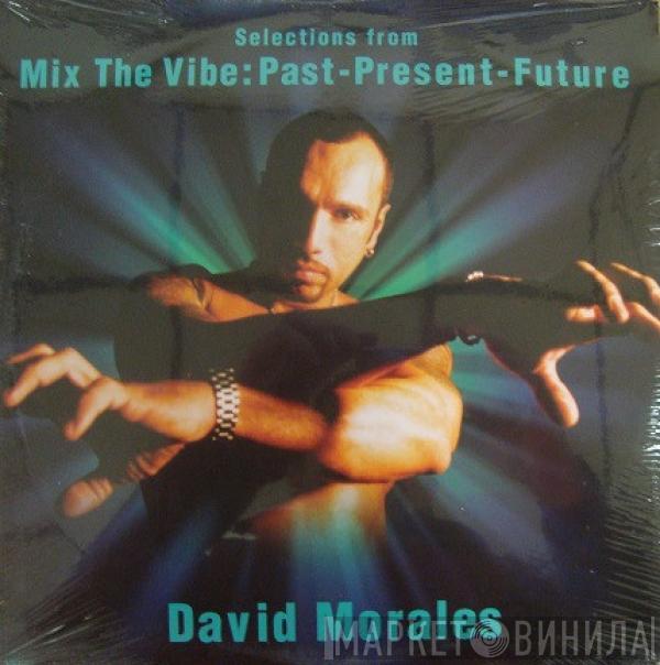 David Morales - Mix The Vibe (Past - Present - Future)