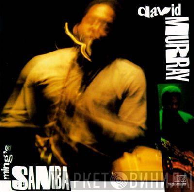 David Murray - Ming's Samba