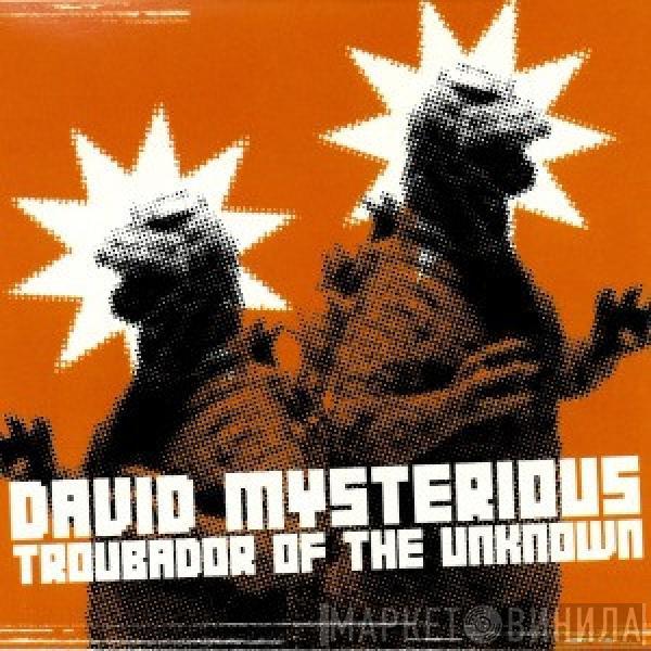 David Mysterious - Troubadour Of The Unknown