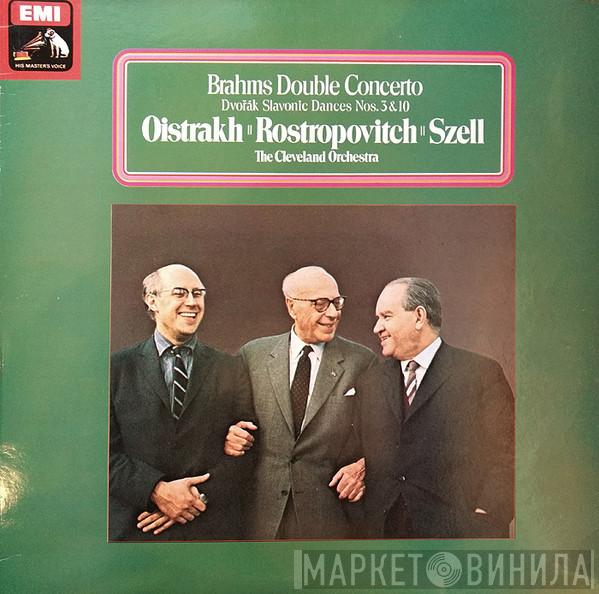 - David Oistrach - Mstislav Rostropovich  George Szell  - Brahms Double Concerto - Dvořák Slavonic Dances Nos. 3 & 10