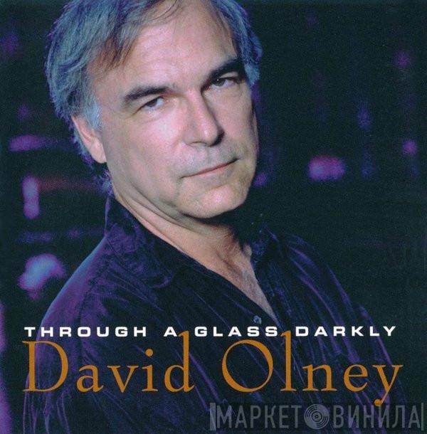 David Olney - Through A Glass Darkly