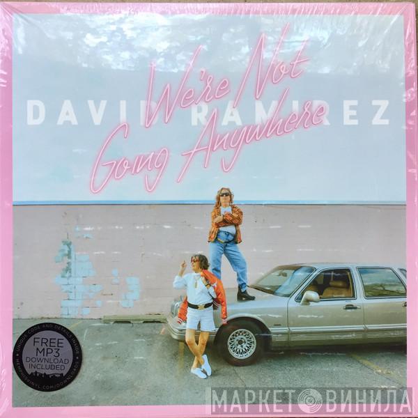 David Ramirez  - We're Not Going Anywhere