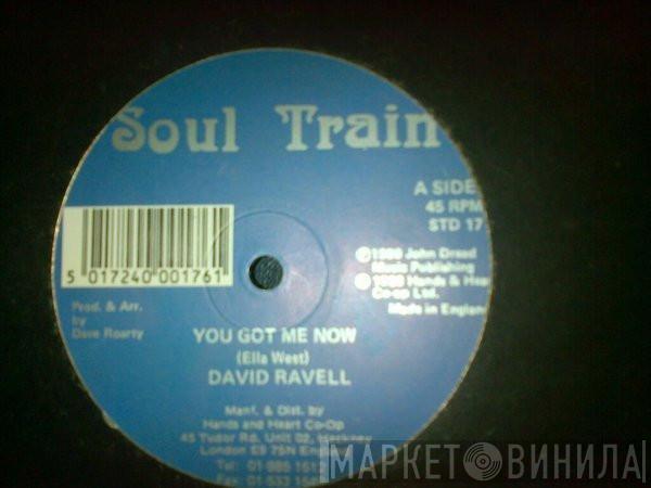 David Ravell - You Got Me Now