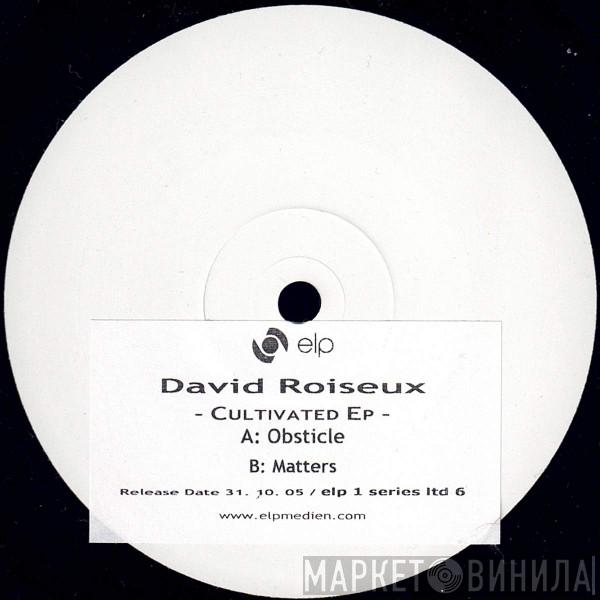David Roiseux - Cultivated EP