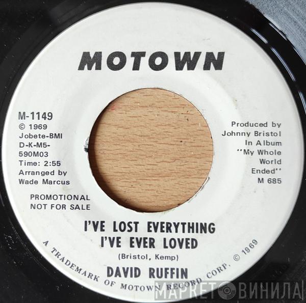  David Ruffin  - I've Lost Everything I've Ever Loved