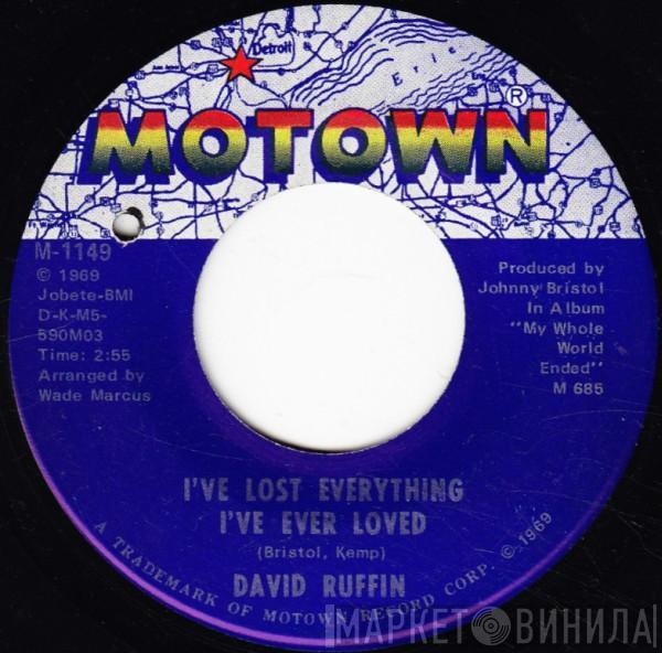  David Ruffin  - I've Lost Everything I've Ever Loved