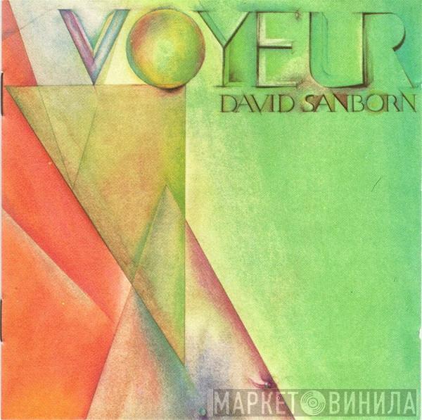  David Sanborn  - Voyeur