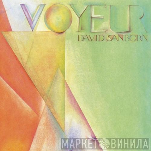  David Sanborn  - Voyeur