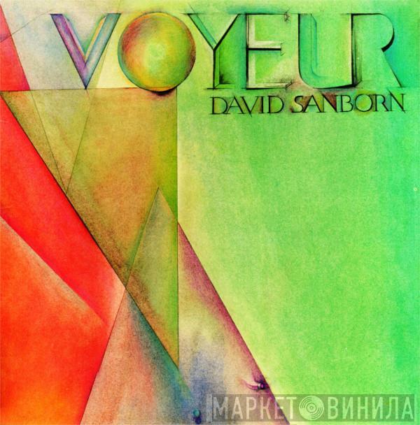  David Sanborn  - Voyeur