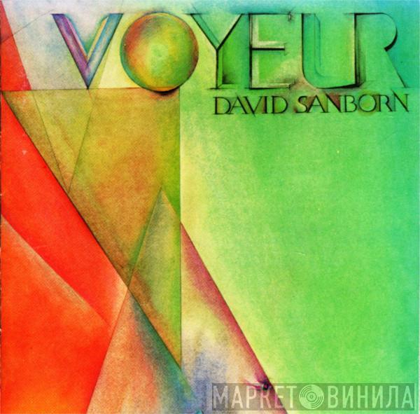  David Sanborn  - Voyeur